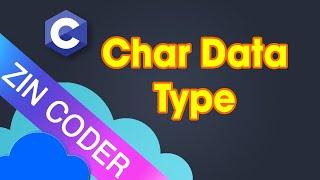 C Programming Tutorial 25 - Char Data Type  in C Programming | ZinCoder