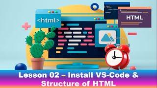 HTML Lesson 02  ( Structure of the html and VS code install )