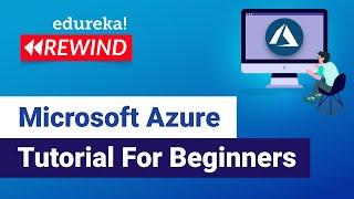 Microsoft Azure Tutorial For Beginners | Azure Basics | Azure Training | Edureka | Azure Rewind - 1