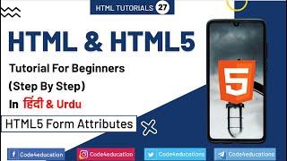 HTML Tutorial In Hindi | HTML Form Attributes Tutorial In Hindi | HTML5 Tutorial In Hindi