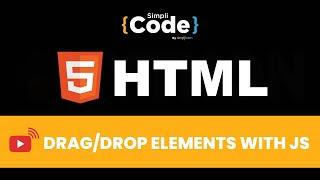 Drag And Drop Elements With Javascript And HTML | Drag And Drop In HTML | HTML Tutorial | SimpliCode