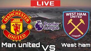 Manchester vs West ham | West ham vs Manchester united | Premier League LIVE MATCH TODAY 2022