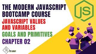 Goals And Primitives | JavaScript Values And Variables | JavaScript Bootcamp Course | Part 04