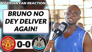 MAN UTD 0-0 NEWCASTLE  ( Dennis - NIGERIAN FAN REACTION) - PREMIER LEAGUE HIGHLIGHTS 2022-23