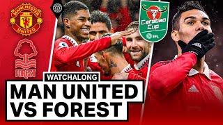 Man United 2-0 Nottingham Forest LIVE STREAM Watchalong! | Carabao Cup Semi-Final Second Leg