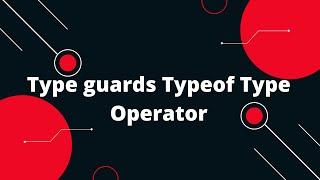 Typescript Tutorial #38   Type guards Typeof Type Operator