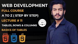 Web Development full course Class no 11 Table, Row & Column | Basics of Table || Learn from Scratch.