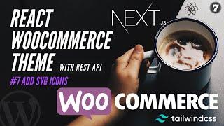 #7 Add SVG Icons Nextjs | React WooCommerce REST API | next js woocommerce example | Reactjs