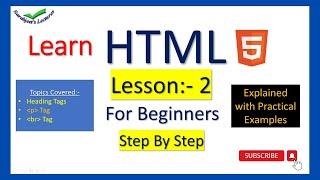 HTML Tutorial for beginners Lesson-2/ Learn HTML  / Learn Heading Tags, p Tag , br Tag of HTML