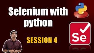 Session 4- Selenium with Python | 2022 New Series