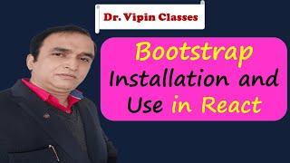 React Tutorial -12- Bootstrap Installation and Use in React | React Bootstrap | Dr Vipin Classes