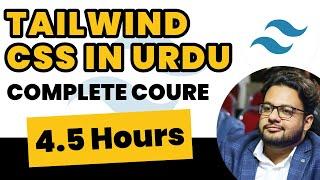 Tailwind CSS Complete Practical Course | Tutorial using Code in Urdu & Hindi