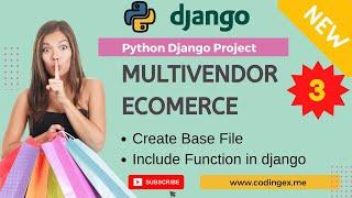 #3 Django multi vendor ecommerce | Create Base File | Include Function in Django