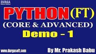 PYTHON (Fast Track) tutorials || Demo - 1 || by Mr. Prakash Babu On 10-03-2022 @3PM IST