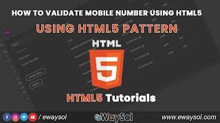 How to validate mobile number using HTML5 pattern attribute || HTML5 Tricks and Tips || eWaySol