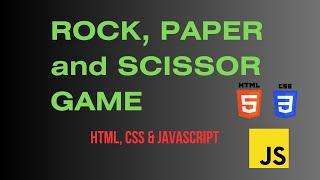 ROCK, PAPER and SCISSORS game using HTML, CSS and JAVSCRIPT