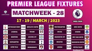 EPL FIXTURES TODAY - MATCHWEEK 28 - PREMIER LEAGUE FIXTURES - EPL FIXTURES 2022/2023