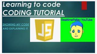 Learning to code…Coding tutorial|Showing my code