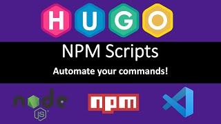 Tutorial - Save time with NPM scripts for HUGO the static site generator |  Front end dev | UPDATED