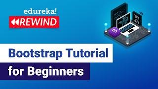 Bootstrap Tutorial For Beginners | Web Development Training | Edureka | Web Dev Rewind - 5