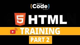 ????HTML Training -  Part 2 | HTML Tutorial For Beginners | HTML Full Course | 2022 | SimpliCode