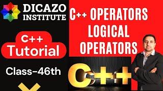 C++ Operators Logical operators | C++ Tutorial in Hindi Full Course | Class 46 | Dicazo institute.