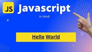 JavaScript Tutorial in Hindi | Beginners to Master | JavaScript Hello World