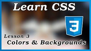 Colors and Backgrounds - CSS Tutorial (Part 3)