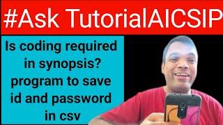 kya synopsis me coding likhni hai | program to Create a csv file to store id and password in python