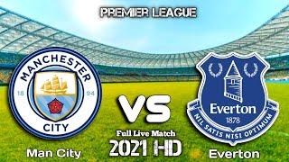 Manchester City Vs Everton Live Match 2021 EN VIVO