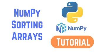 Python NumPy Tutorial For Beginners 15 -  NumPy Sorting Arrays | How to sort a Numpy Array in Python