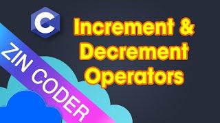 C Programming Tutorial 34 - Increment and Decrement Operators in C Programming | ZinCoder