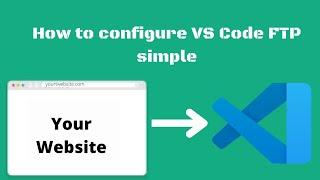 How to Connect Visual Studio Code to 000webhost Server  FTP Simple Configuration