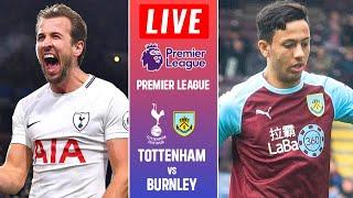 ???? LIVE : Burnley vs Tottenham Hotspur | Premier League | Tottenham vs Burnley | Live Match Today