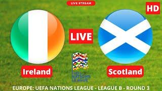 Ireland vs Scotland Live Stream Uefa Nations League 2022 Football Match Today Watch UEFA Streaming