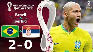 Brazil vs Serbia 2-0 | Richarlison Double | All Goals & Highlights | FIFA World Cup QATAR 2022