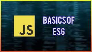 JavaScript Tutorial #15 | ES6 Syntax Basics