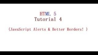 HTML 5 Tutorial 4 | JavaScript Buttons & Better Borders!