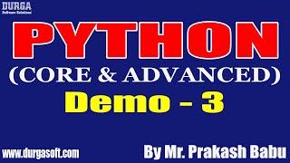 PYTHON (CORE & ADVANCED) tutorials || Demo - 3 || by Mr. Prakash Babu On 05-10-2021 @7AM IST