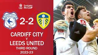 Cardiff City 2-2 Leeds United | All Goals & Extended Highlights | Emirates FA Cup 2022/23