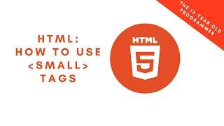 How to use the small element in HTML5 | Computer programming tutorial