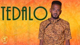 Tedalo: New eritrean music 2021 coming soon (ተዳሎ)