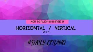 How to align multiple images in horizontal and vertical way//DailyCoding//#8