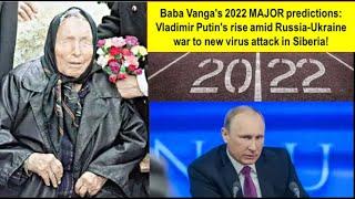 Baba Vanga's 2022 MAJOR predictions: Vladimir Putin's rise amid Russia-Ukraine war and....