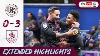 QPR 0-3 Burnley | Tella, Maatsen & Gudmundsson Keep Clarets Clear At Top | Extended Highlights