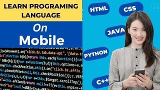 How to Learn Programming Language on your phone: The fast, easy way!