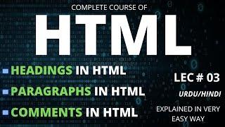 HTML Tutorial For Begginers: Comments Paragraphs And Headings In HTML |HTML COMPLETE COURSE| LEC # 3