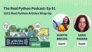 2021 Real Python Articles Wrap Up | Real Python Podcast #91