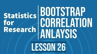 Statistics for Research - L26 - Bootstrap Correlation Analysis using SPSS