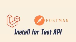 Install Postman for Test API in Laravel